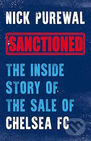 Sanctioned (The Inside Story of the Sale of Chelsea FC) - kniha z kategorie Kolektivní sporty