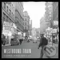 Westbound Train: Come & Get It LP - Westbound Train