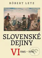 Slovenské dejiny VI (1945 - 1992) - Róbert Letz - kniha z kategorie Historie