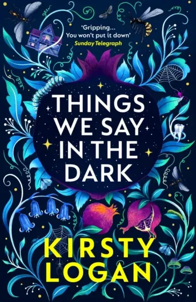 Things We Say in the Dark - Kirsty Logan
