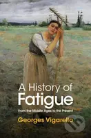 A History of Fatigue - Georges Vigarello - kniha z kategorie Historie