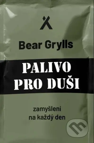 Palivo pro duši - Bear Grylls - kniha z kategorie Pozitivní myšlení