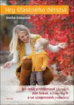Hry šťastného dětství (Jak řešit problémové chování dětí hravě, s humorem ...) - Aletha Solter