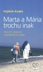 Marta a Mária trochu inak (Ako žiť s Bohom v bezbožnom svete) - kniha z kategorie Duchovní život