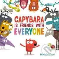 Capybara Is Friends with Everyone - Frost Maddie - kniha z kategorie Pro děti