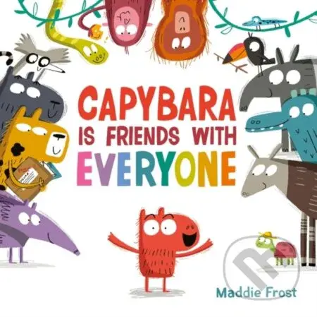 Capybara Is Friends with Everyone - Frost Maddie - kniha z kategorie Pro děti