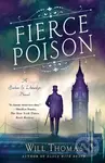 Fierce Poison (A Barker & Llewelyn Novel) - Will Thomas