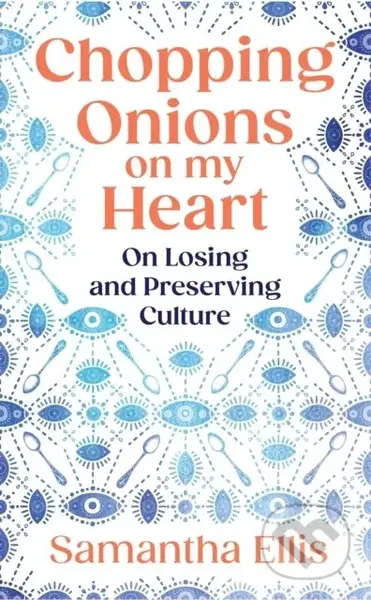 Chopping Onions on My Heart (on losing and preserving culture) - kniha z kategorie Autobiografie