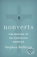 Nonverts (The Making of Ex-Christian America) - Stephen Bullivant - kniha z kategorie Humanitní a společenské vědy