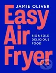 Easy Air Fryer (Big and Bold Delicious Food) - Jamie Oliver - kniha z kategorie Od známých osobností