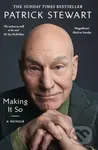Making It So (A Memoir) - Patrick Stewart