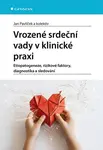 Vrozené srdeční vady v klinické praxi, Pavlíček Jan