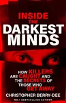 Inside the Darkest Minds - Christopher Berry-Dee