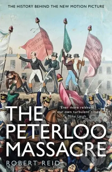 The Peterloo Massacre - Robert Reid