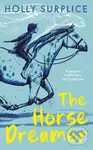 The Horse Dreamer - Holly Surplice