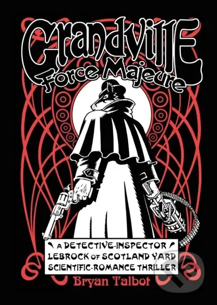 Grandville Force Majeur - Bryan Talbot