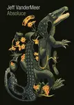 Absoluce - Jeff VanderMeer