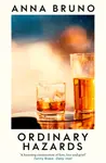 Ordinary Hazards - Anna Bruno