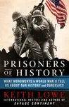 Prisoners of History - Keith Lowe