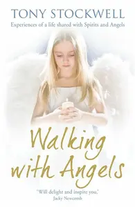 Walking with Angels - Tony Stockwell