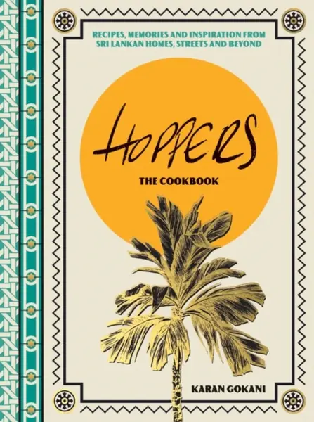 Hoppers: The Cookbook - Karan Gokani