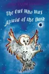 The Owl Who Was Afraid of the Dark - Jill Tomlinson