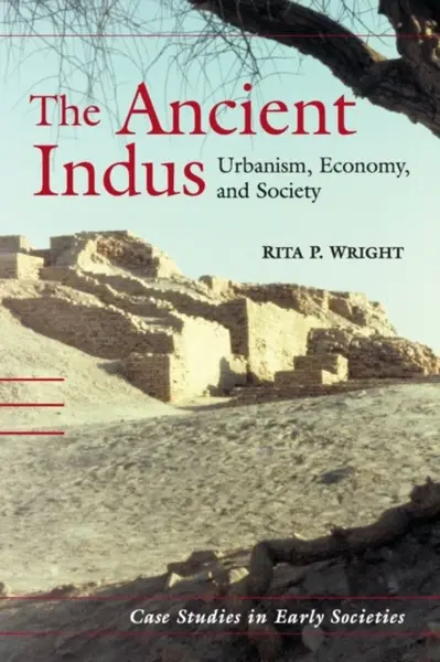 The Ancient Indus - Rita P.  Wright