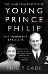 Young Prince Philip - Philip Eade