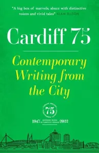 Cardiff 75 - Contemporary Writing from the City