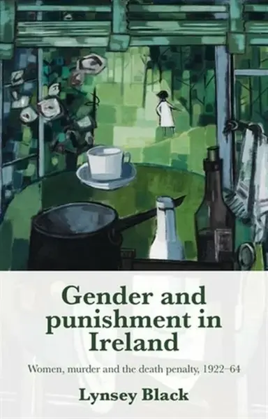 Gender and punishment in Ireland - Lynsey Black