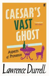 Caesar's Vast Ghost - Lawrence Durrell