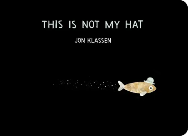 This Is Not My Hat - Jon Klassen