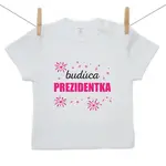 Boodyy Tričko s krátkym rukávom Budúca prezidentka 68 (3-6 mesiacov)