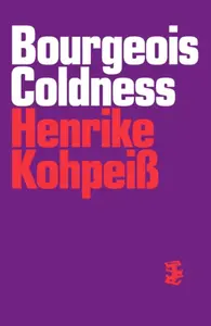Bourgeois Coldness - Henrike Kohpeiss