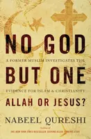 No God but One: Allah or Jesus? - Nabeel Qureshi