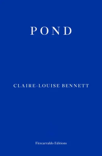 Pond - Claire-Louise Bennett