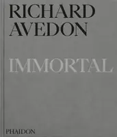 Richard Avedon: Immortal - Paul Roth, Richard Avedon, Vince Aletti, Adam Gopnik, Gaëlle Morel
