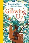 Inspiring Quotes from Children's Classics: For Growing Up