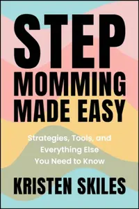 Stepmomming Made Easy - Kristen Skiles
