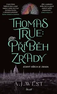 Thomas True: Příběh zrady - A.J. Westonia