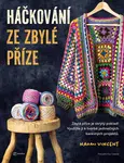 Kniha: Háčkování ze zbylé příze od Vincent Naomi