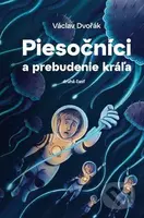Piesočníci a prebudenie kráľa, druhá časť - Václav Dvořák