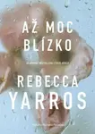 Až moc blízko - Rebecca Yarros - e-kniha