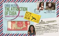 The Attraction of Cuba - Chris Hilton