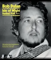 Bob Dylan at the Isle of Wight Festival 1969 - Bill Bradshaw
