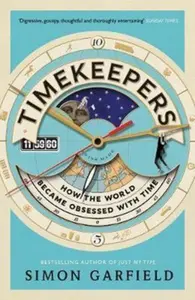 Timekeepers - Simon Garfield