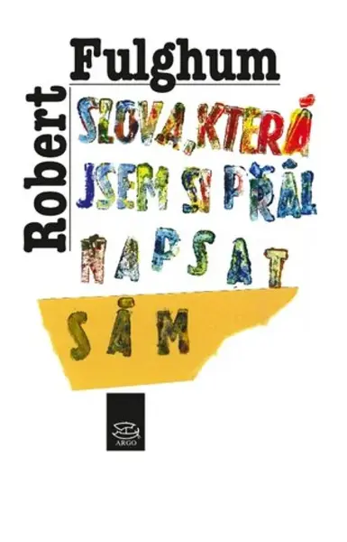 Slova, která jsem si přál napsat sám - Robert Fulghum