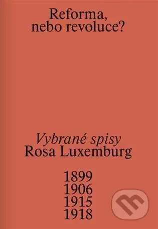 Reforma, nebo revoluce? - Rosa Luxemburg - kniha z kategorie Politologie a politika