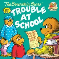 The Berenstain Bears and the Trouble at School - Stan Berenstain, Jan Berenstain
