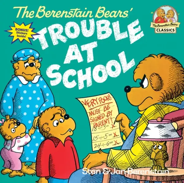 The Berenstain Bears and the Trouble at School - Stan Berenstain, Jan Berenstain